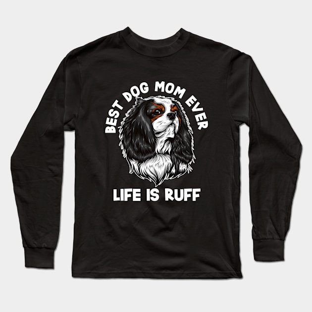 Cavalier King Charles Spaniel - Best Dog Mom Ever Long Sleeve T-Shirt by Kudostees